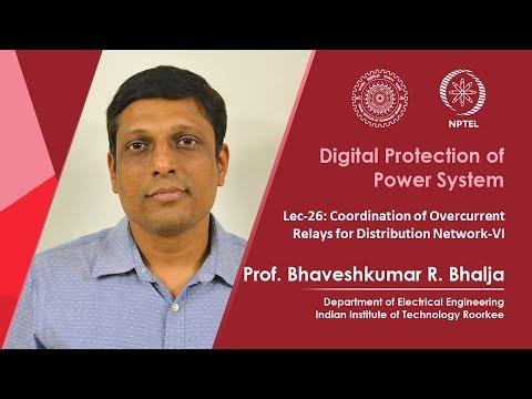 Lec-26: Coordination of Overcurrent Relays for Distribution Network-VI