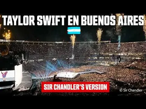 👩‍🦰 TAYLOR SWIFT EN BUENOS AIRES 🇦🇷 - SIR CHANDLER'S VERSION