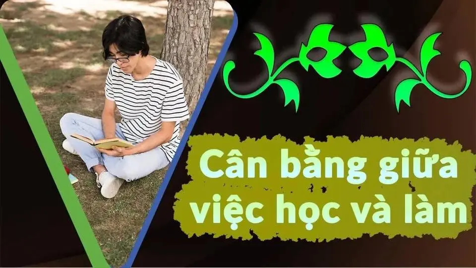 Cách cân bằng giữa việc học và làm