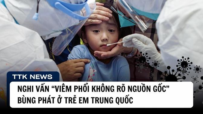 Cơ quan quốc tế cảnh báo: “Viêm phổi không rõ nguồn gốc” bùng phát ở trẻ em Trung Quốc| TÂN THẾ KỶ