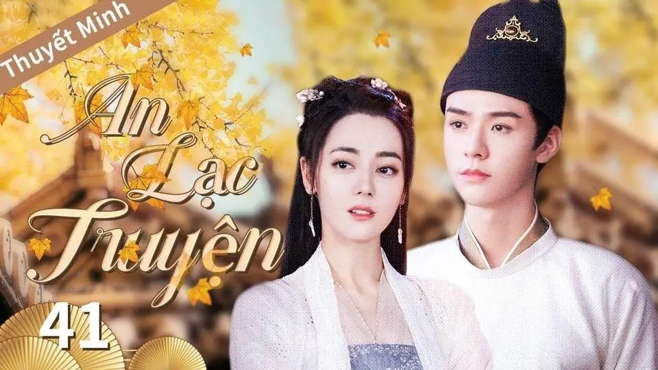 【Thuyết Minh】An Lạc Truyện Tập 41 | Địch lệ Nhiệt Ba x Cung Tuấnh | WOW TV