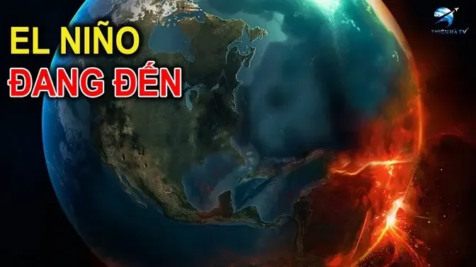 El Niño Sẽ Làm Gì Với Trái Đất Vào Năm 2024 | Thiên Hà TV