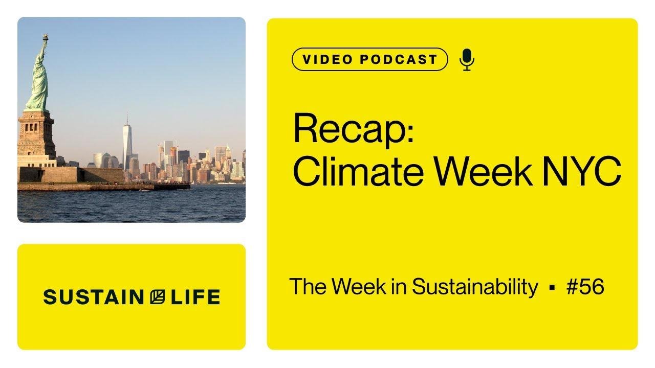 Recap: Climate Week NYC // The Week in Sustainability