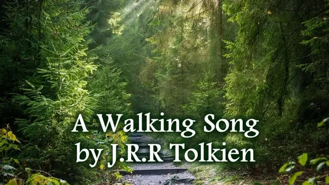 A Walking Song by J.R.R. Tolkien