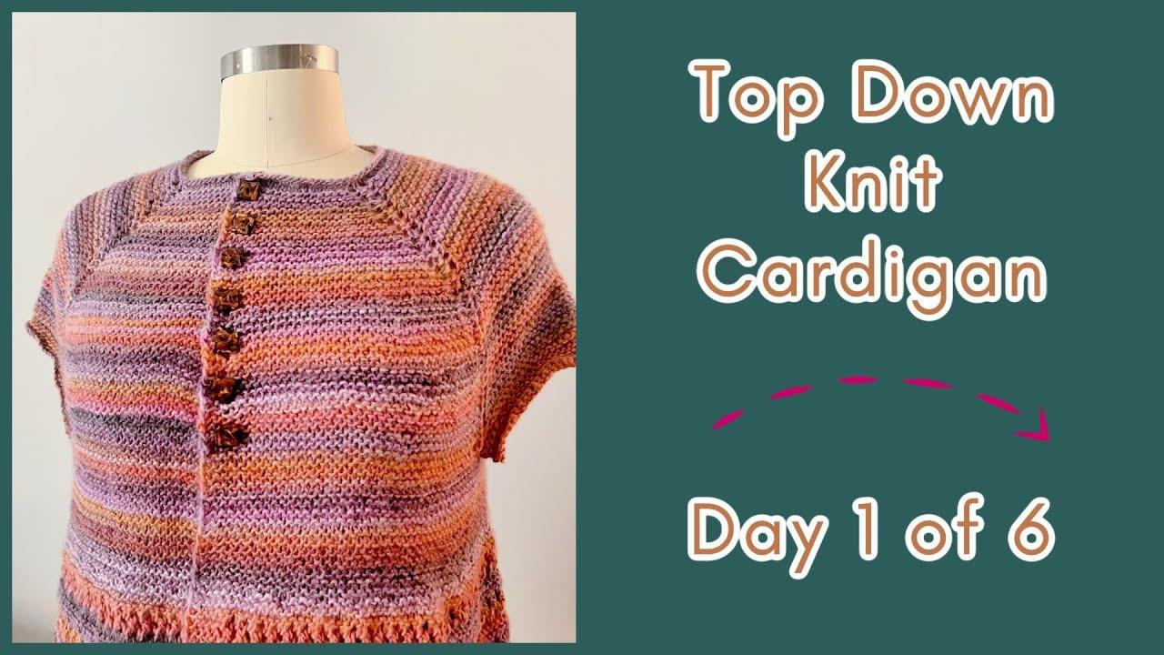 Beginner Top Down Knit Cardigan - Turkey Trot Make-Along 2023 - Day 1 of 6 (updated)