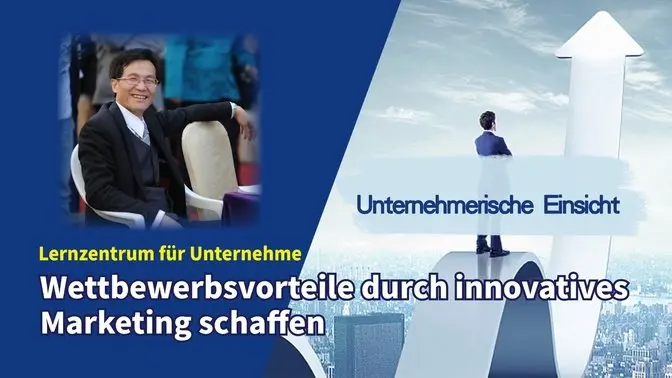 Aufbau eines Wettbewerbsvorteils durch Innovative Marketing - Unternehmerische Einsicht