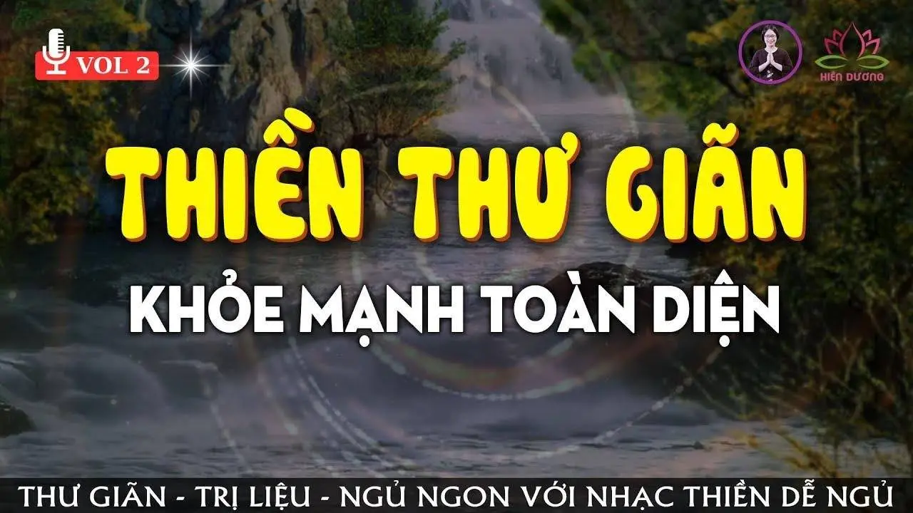THIỀN THƯ GIÃN, khỏe mạnh toàn diện | Thư giãn, trị liệu, ngủ ngon với nhạc thiền dễ ngủ Hiên Dương