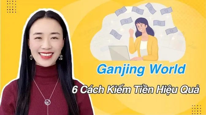 Ganjing World  6 Cách Kiếm Tiền Hiệu Quả  下午12:17 