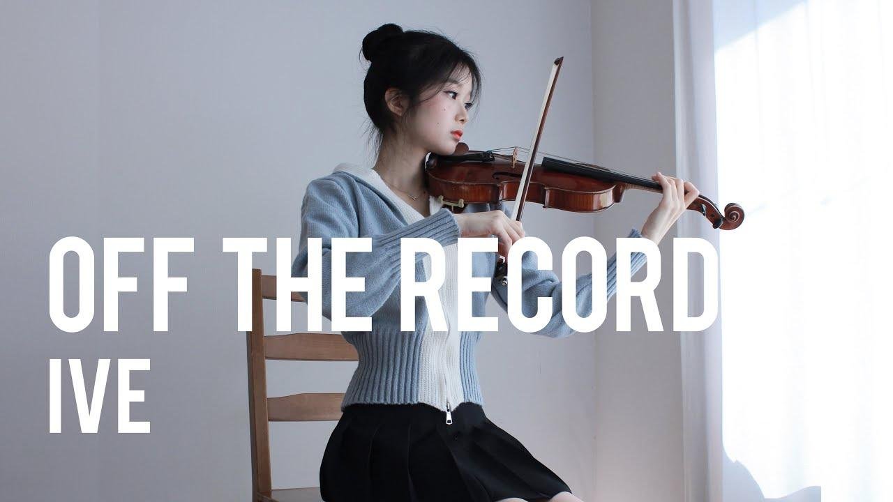 IVE - 'Off The Record' - Violin Cover