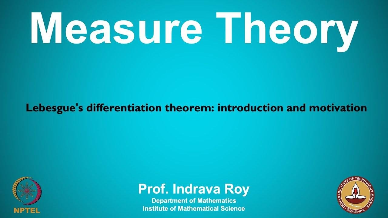 mod11lec68 - Lebesgue's differentiation theorem: introduction and motivation
