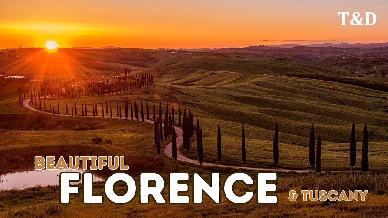 Florence & Tuscany - Culture, Art and  great Landscape [Top Travel Destinations, Full Tourist Guide]