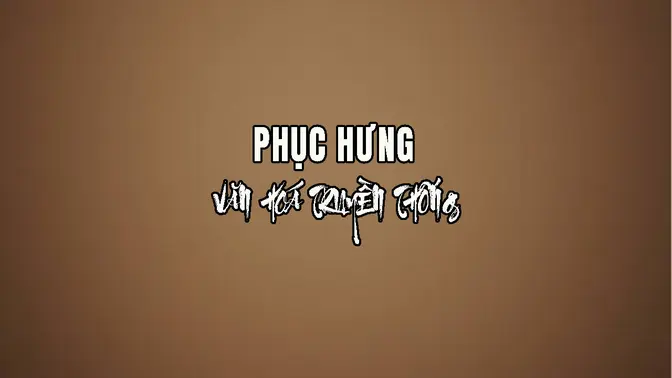 Phục Hưng Văn Hoá Truyền Thống