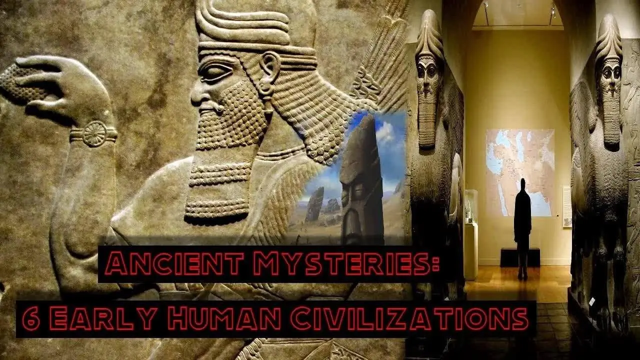 Ancient Mysteries: 6 Early Human Civilizations you should know | History documentary