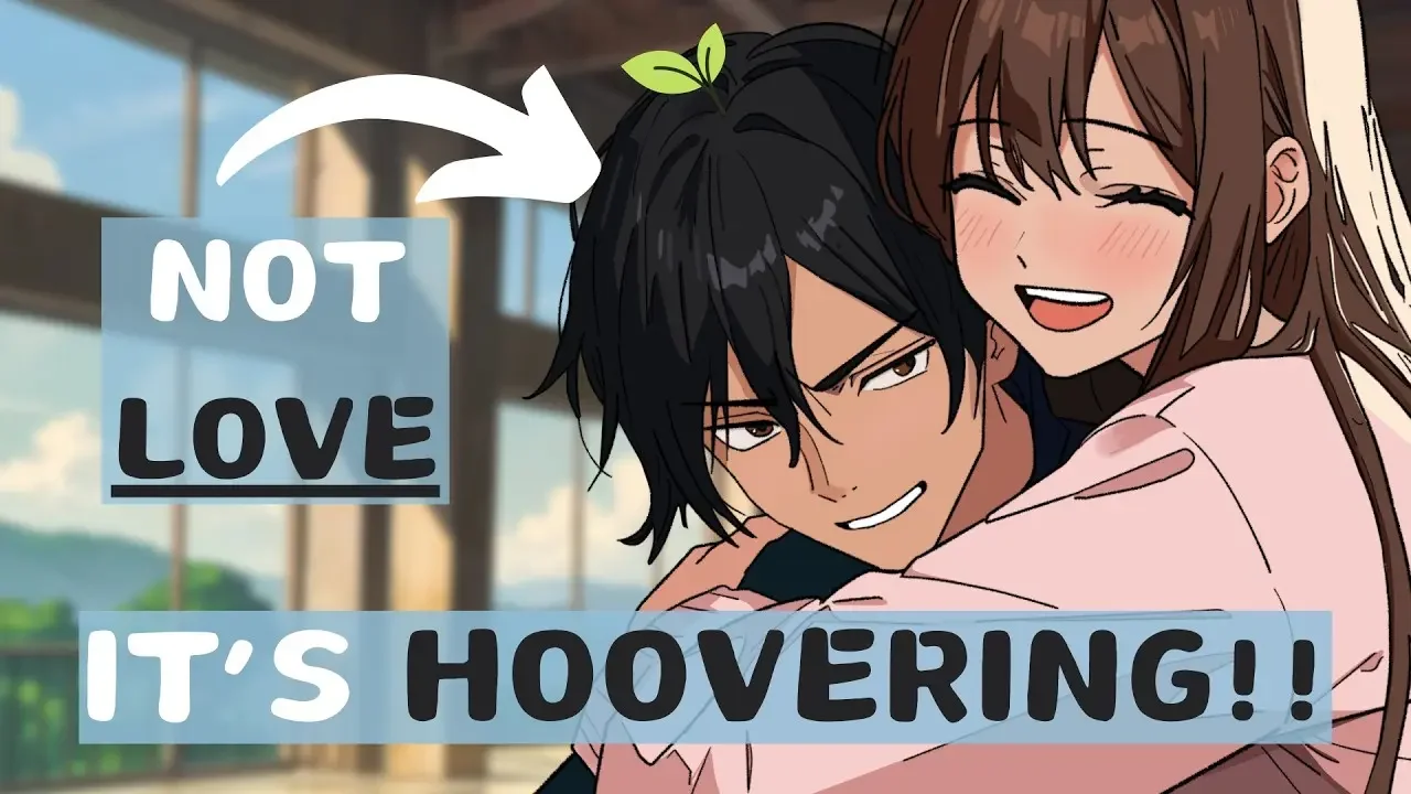 6 Signs It's NOT Real Love, It's Hoovering