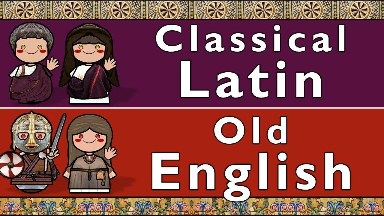 CLASSICAL LATIN & OLD  ENGLISH