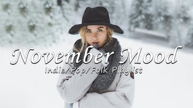 November Mood - Snowy Winter Day on Street with relaxing songs / Indie, Pop, Folk, Acoustic Playlist