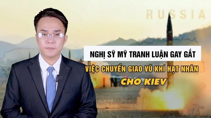 Mỹ tranh luận gay gắt về việc chuyển giao vũ khí hạt nhân cho Kiev || Bàn Cờ Quân Sự