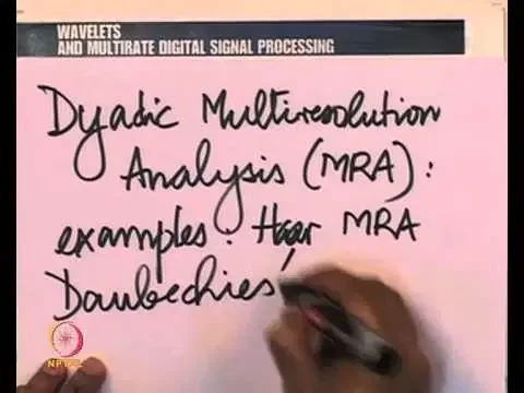 Mod-01 Lec-25  The Theorem of (DYADIC) Multiresolution Analysis