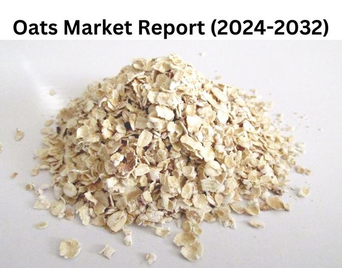 Oats Market Outlook: 2024-2032