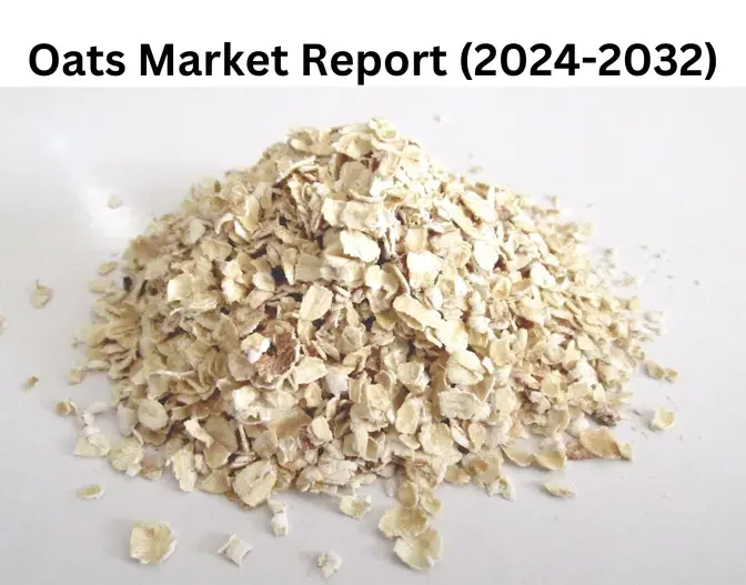 Oats Market Outlook: 2024-2032