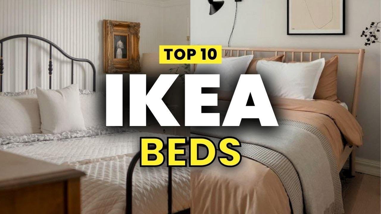 TOP 10 IKEA BEDS BEST IKEA BED FOR EVERY BUDGET Videos Home By