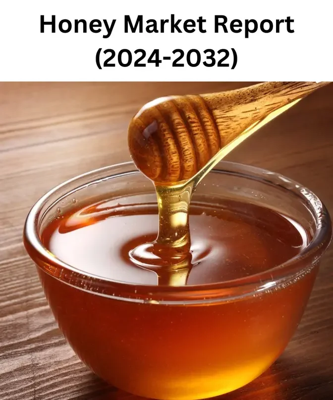 Honey Market Outlook: 2024-2032