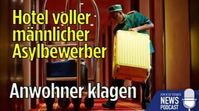 Hotel voller männlicher Asylbewerber – Anwohner klagen über „unangenehme Vorfälle“ | Nr. 5550