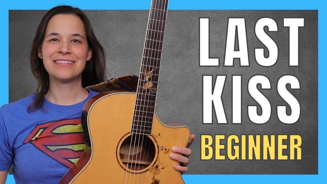 Last Kiss Guitar Lesson for Beginners - 4 Chord Song!
