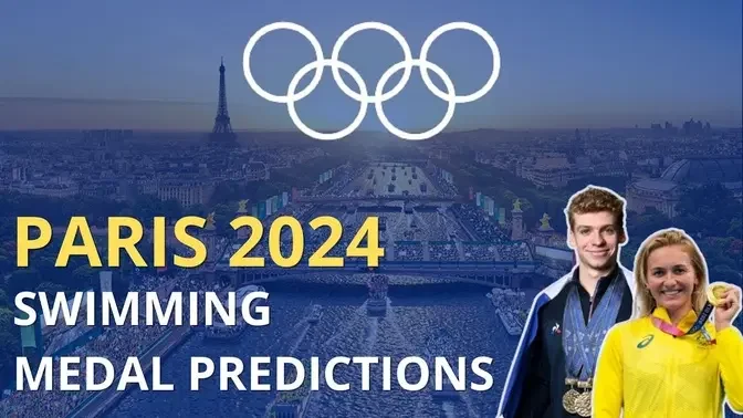 PARIS 2024_ Swimming Medal Predictions 🥇🥈🥉