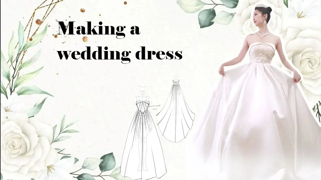 为自己制作婚纱|making a wedding dress