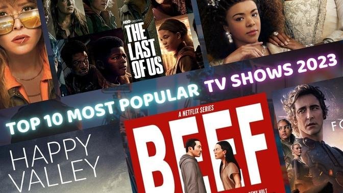 Top 10 Most Popular TV Shows 2023 