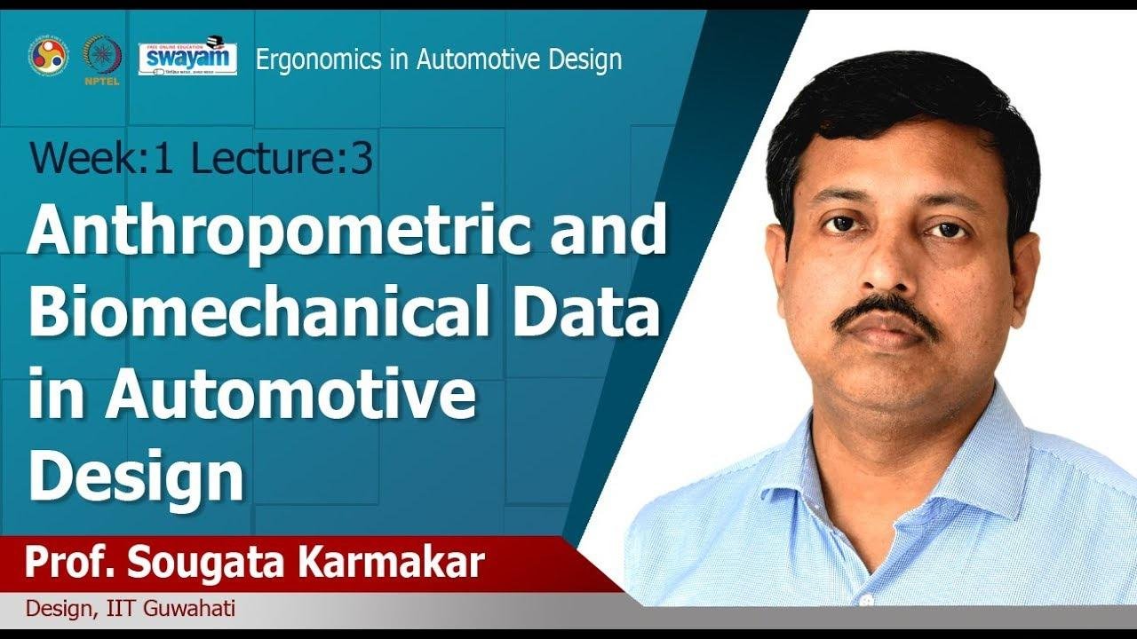 Lec 3: Anthropometric and Biomechanical Data in Automotive Design