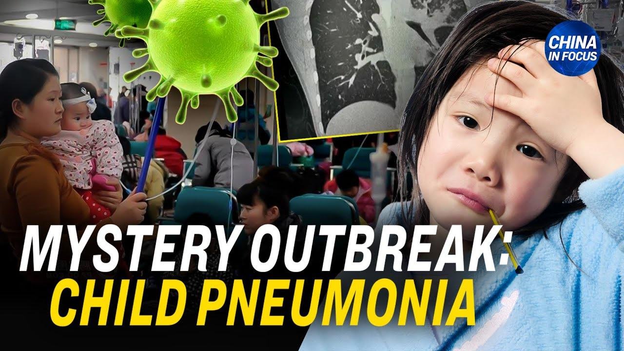 Mystery Child Pneumonia Reported in China Hospitals | China In Focus