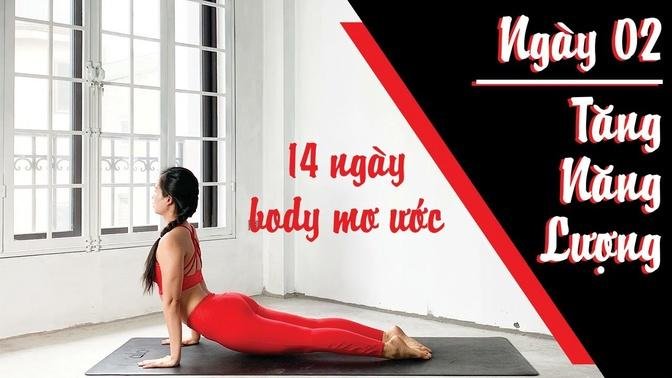 Yoga - thử thách 14 ngày - body mơ ước - ngày 2: tăng năng lượng