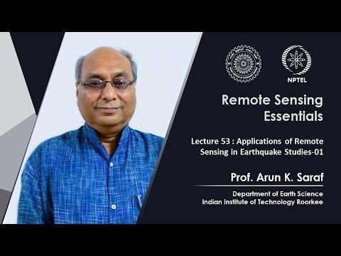 Lecture 53 : Applications of Remote Sensing in Earthquake Studies-01