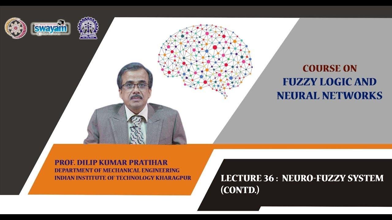 Lecture 36: Neuro-Fuzzy System (Contd.)