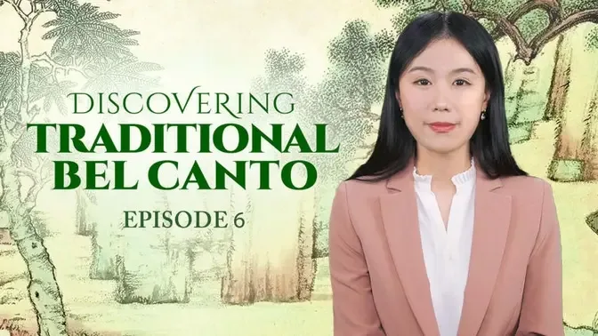 Discovering the Traditional Bel Canto, Episode 6