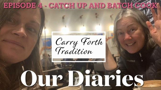 Our Diaries with Becky and Paula - Episode 4 - Catch Up and Batch Cook