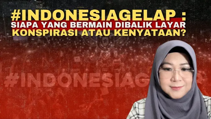 DR TIFA : #IndonesiaGelap: Siapa yang Bermain di Balik Layar? Konspirasi atau Kenyataan?