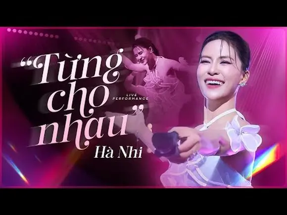 TỪNG CHO NHAU - HÀ NHI Khuấy Động Ký Ức Cũ Bằng Giai Điệu Quá Đỗi Thổn Thức | Live Stage