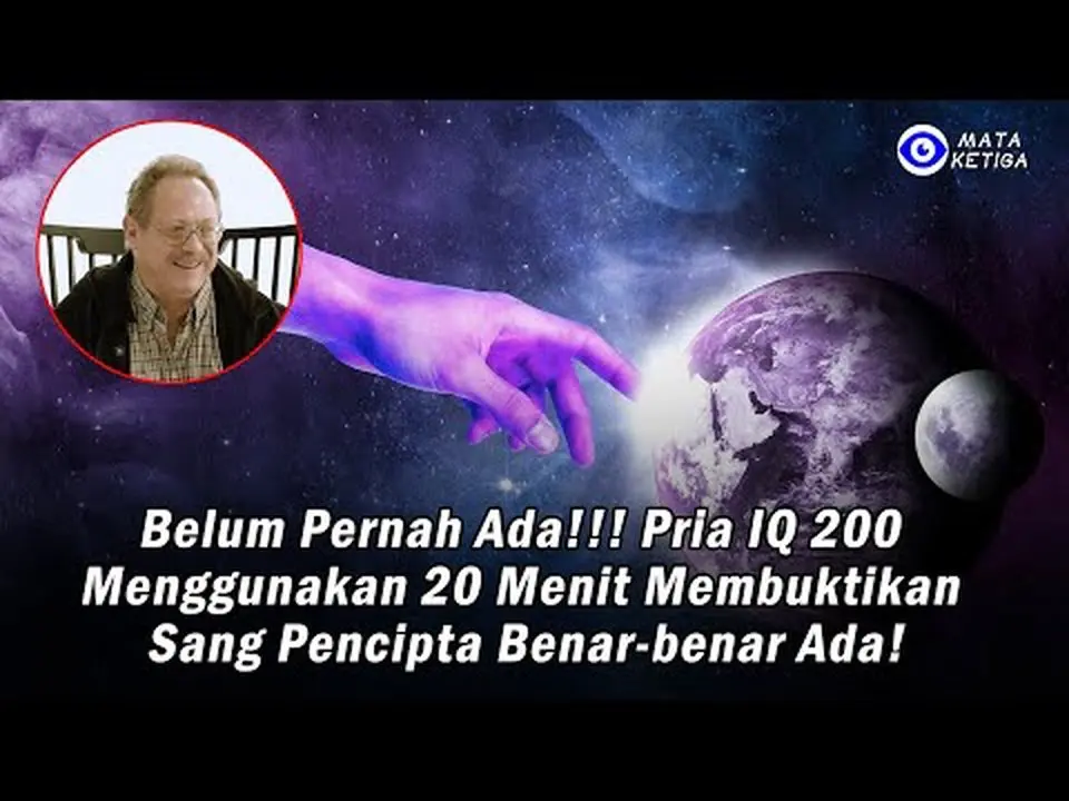 Belum Pernah Ada!!! Pria IQ 200 Menggunakan 20 Menit Membuktikan Sang Pencipta Benar-benar Ada!