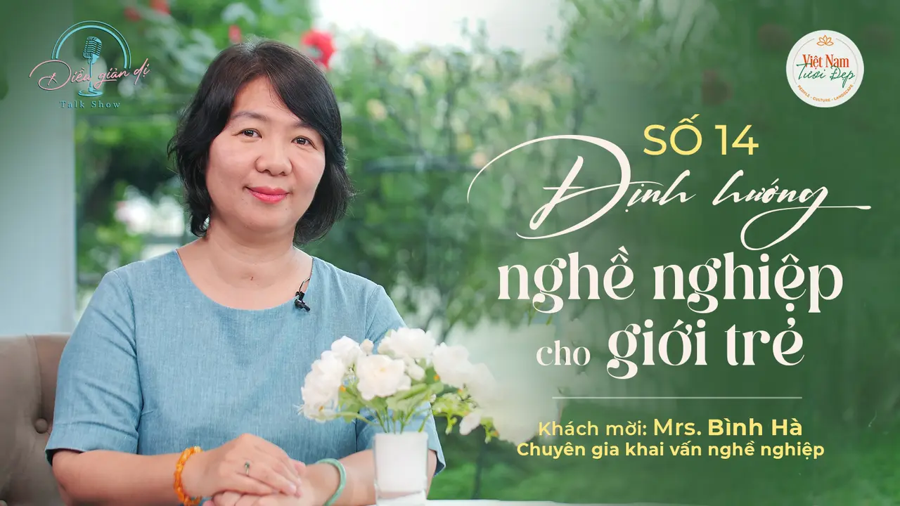 Talkshow Điều giản dị số 14: Định hướng nghề nghiệp cho giới trẻ