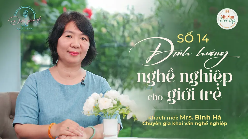 Talkshow Điều giản dị số 14: Định hướng nghề nghiệp cho giới trẻ
