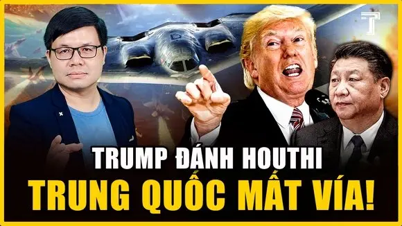 TRUMP RA ĐÒN, HOUTHI GỤC NGÃ, TRUNG QUỐC KHÔNG CÒN NƠI ẨN THÂN