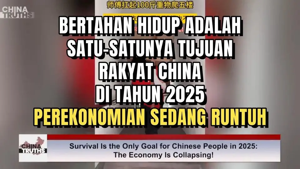 BERTAHAN HIDUP ADALAH SATU-SATUNYA TUJUAN RAKYAT CHINA DI TAHUN 2025 : PEREKONOMIAN SEDANG RUNTUH
