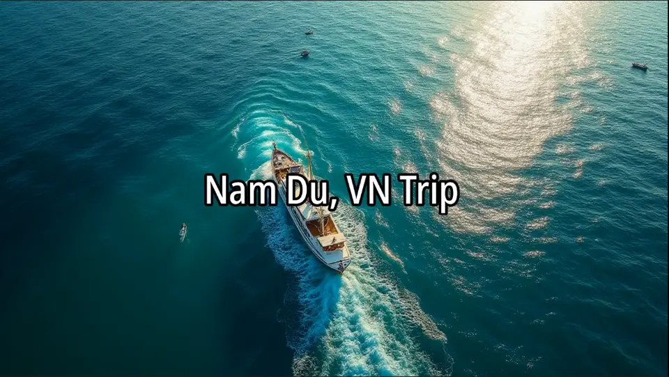 Nam Du, VN Trip
