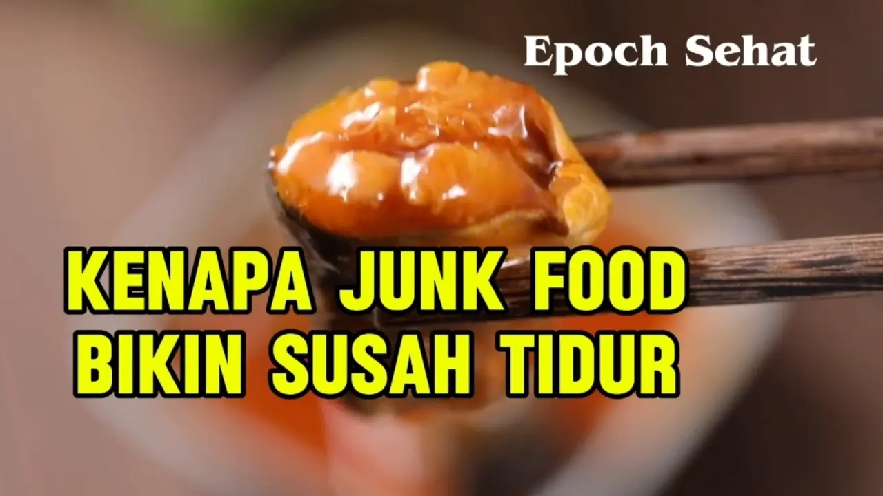 Epoch Sehat || Kenapa Junk Food Bikin Susah Tidur #sehat #health #viral #kdm 