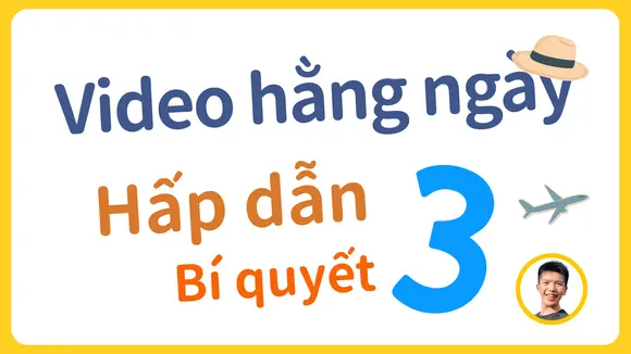 Đừng quay vlog cuộc sống kiểu nhàm chán nữa! Làm 3 điều này, lượt xem tăng vèo vèo!