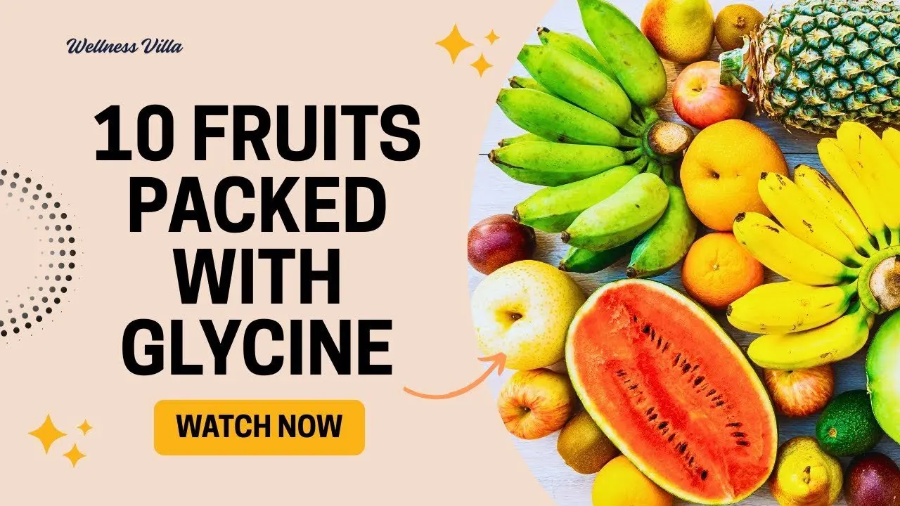 What Fruits Contain the Most Glycine? Top 10 Fruits With highest Glycine Content