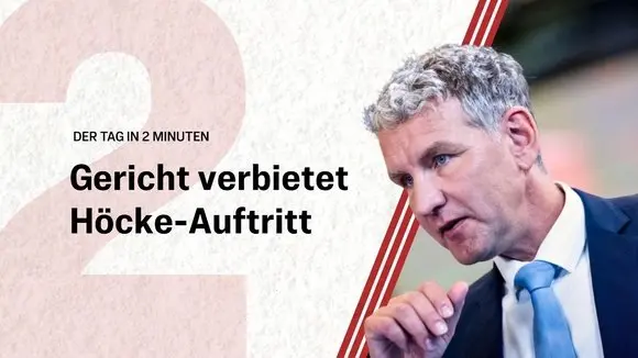 Gericht verbietet Höcke-Auftritt | Der Tag in 2 Minuten